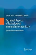 Technical Aspects of Toxicological Immunohistochemistry: System Specific Biomarkers