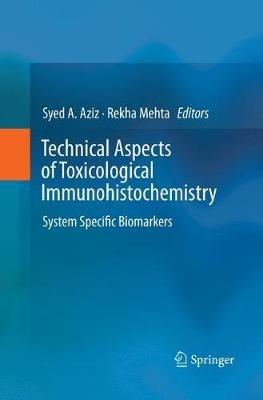 Technical Aspects of Toxicological Immunohistochemistry: System Specific Biomarkers - cover