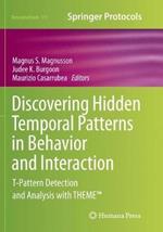 Discovering Hidden Temporal Patterns in Behavior and Interaction: T-Pattern Detection and Analysis with THEME™