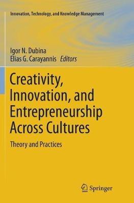 Creativity, Innovation, and Entrepreneurship Across Cultures: Theory and Practices - cover