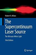 The Supercontinuum Laser Source: The Ultimate White Light