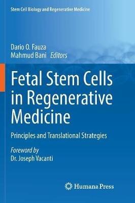Fetal Stem Cells in Regenerative Medicine: Principles and Translational Strategies - cover