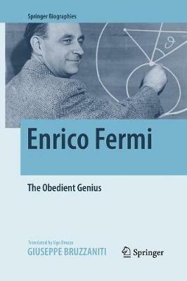Enrico Fermi: The Obedient Genius - Giuseppe Bruzzaniti - cover
