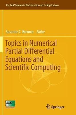 Topics in Numerical Partial Differential Equations and Scientific Computing - cover
