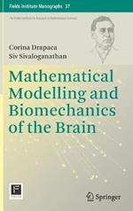 Mathematical Modelling and Biomechanics of the Brain