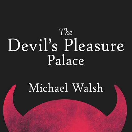 The Devil’s Pleasure Palace