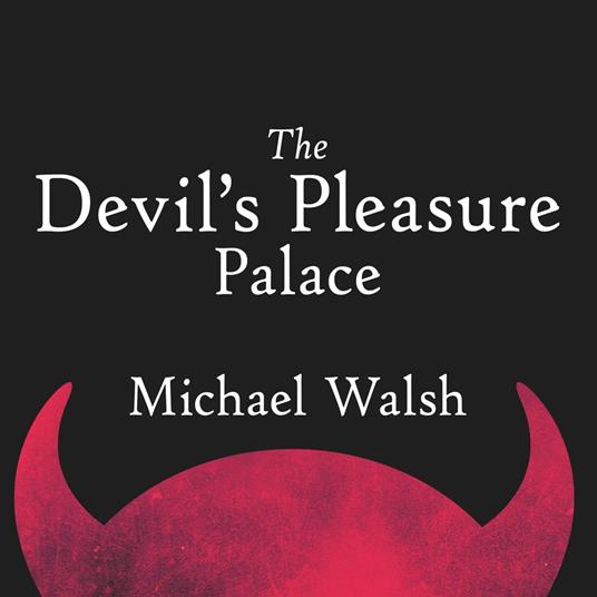 The Devil’s Pleasure Palace