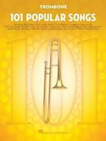 101 Popular Songs: For Trombone