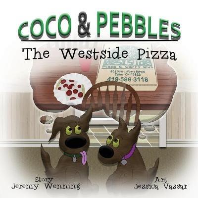 Coco & Pebbles: The Westside Pizza - Jeremy Wenning - cover