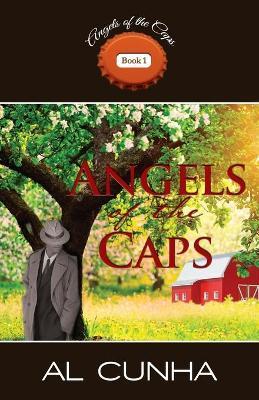 Angels of the Caps: Book 1 in the Series, Angels of the Caps - Al Cunha - cover