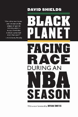 Black Planet: Facing Race During an NBA Season - David Shields - cover