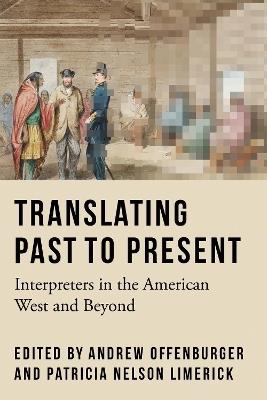 Translating Past to Present: Interpreters in the American West and Beyond - cover