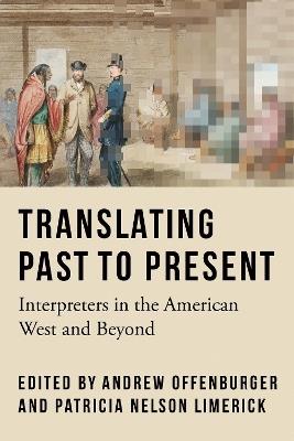 Translating Past to Present: Interpreters in the American West and Beyond - cover