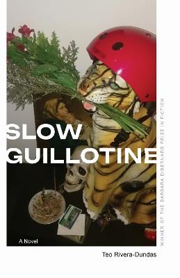 Slow Guillotine: A Novel - Teo Rivera-Dundas - cover