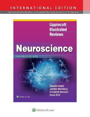 Lippincott Illustrated Reviews: Neuroscience - Claudia Krebs,Joanne Weinberg,Elizabeth Akesson - cover