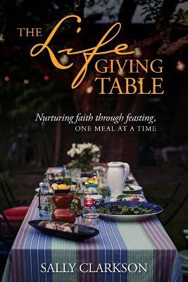Lifegiving Table, The - Sally Clarkson - cover