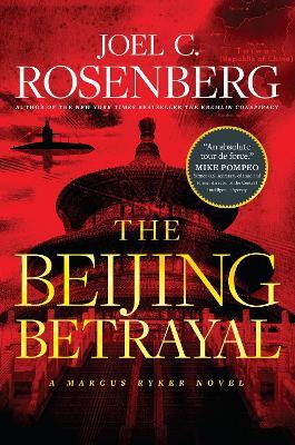 Beijing Betrayal, The - Joel C. Rosenberg - cover
