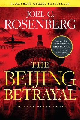 Beijing Betrayal, The - Joel C. Rosenberg - cover