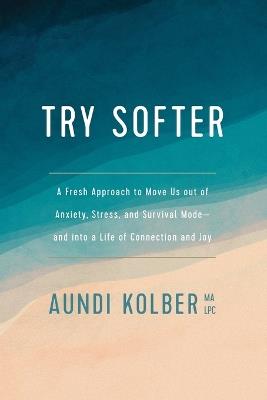 Try Softer - Aundi Kolber - cover