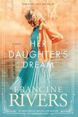 Her Daughter's Dream - Francine Rivers - cover