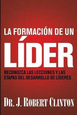 formacion de un lider, La - Dr. J. Robert Clinton - cover
