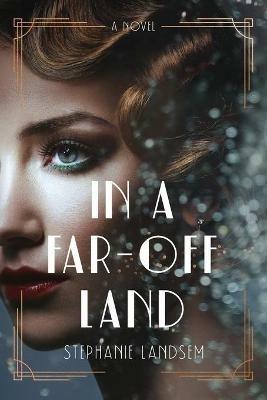 In a Far-Off Land - Stephanie Landsem - cover