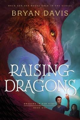 Raising Dragons - Bryan Davis - cover