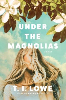 Under the Magnolias - T.I. Lowe - cover
