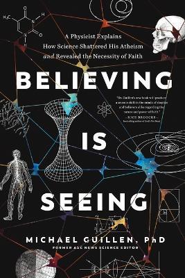 Believing Is Seeing - Michael Guillen - cover