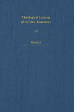 Theological Lexicon of the New Testament: Volume 2
