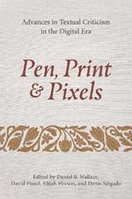 Pen, Print, and Pixels: Advances in Textual Criticism in the Digital Era