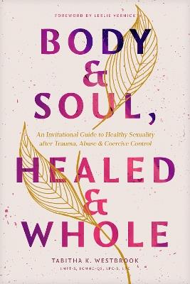 Body & Soul, Healed & Whole - Tabitha Westbrook - cover