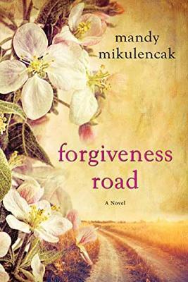 Forgiveness Road - Mandy Mikulencak - cover
