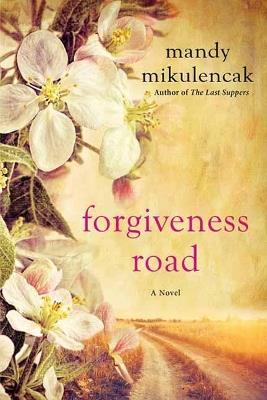 Forgiveness Road - Mandy Mikulencak - cover