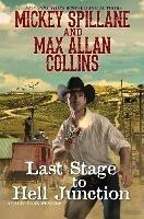 Last Stage to Hell Junction - Mickey Spillane,Max Allan Collins - cover