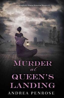 Murder at Queen's Landing: A Captivating Historical Regency Mystery - Andrea Penrose - cover