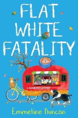 Flat White Fatality - Emmeline Duncan - cover