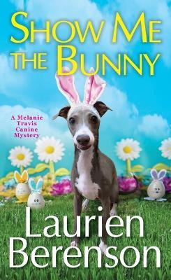 Show Me the Bunny - Laurien Berenson - cover