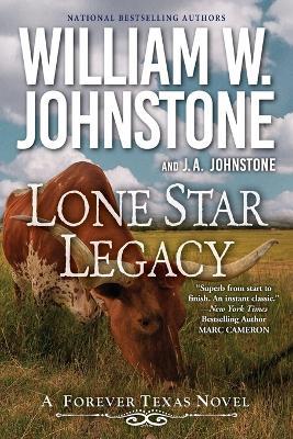 Lone Star Legacy: A New Historical Texas Western - William W. Johnstone - cover