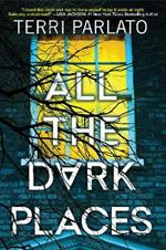 All the Dark Places: A Riveting Novel of Suspense with a Shocking Twist