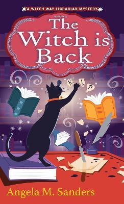 The Witch Is Back - Angela M. Sanders - cover
