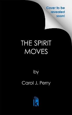 The Spirit Moves - Carol J. Perry - cover