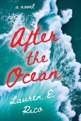 After the Ocean: A Novel - Lauren E. Rico - cover