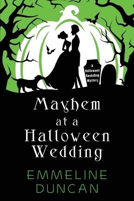 Mayhem at a Halloween Wedding - Emmeline Duncan - cover
