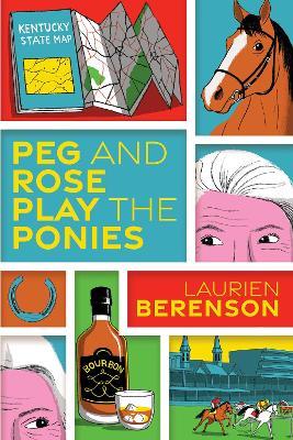 Peg and Rose Play the Ponies - Laurien Berenson - cover