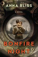 Bonfire Night: A Gripping and Emotional WW2 Novel of Star Crossed Love