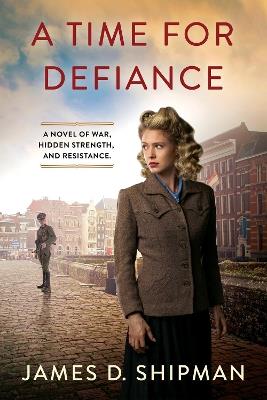 A Time for Defiance - James D. Shipman - cover