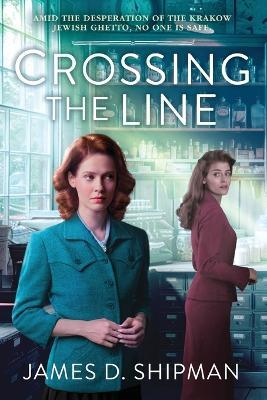 Crossing the Line - James D. Shipman - cover