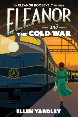 Eleanor and the Cold War - Ellen Yardley - cover