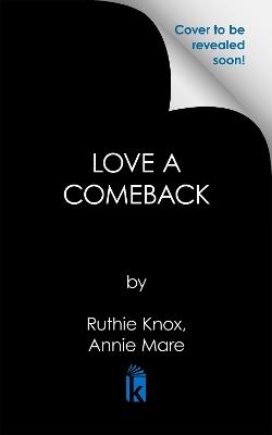 Love a Comeback - Ruthie Knox,Annie Mare - cover